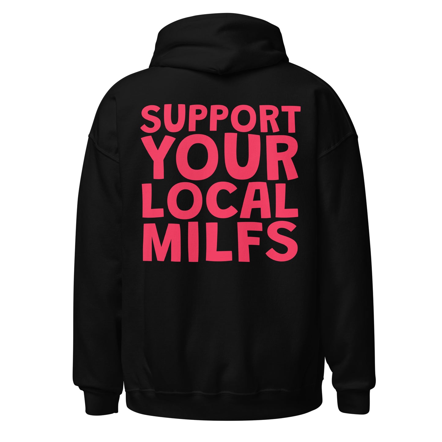 UNISEX HŪDIJS SUPPORT YOUR LOCAL MILFS