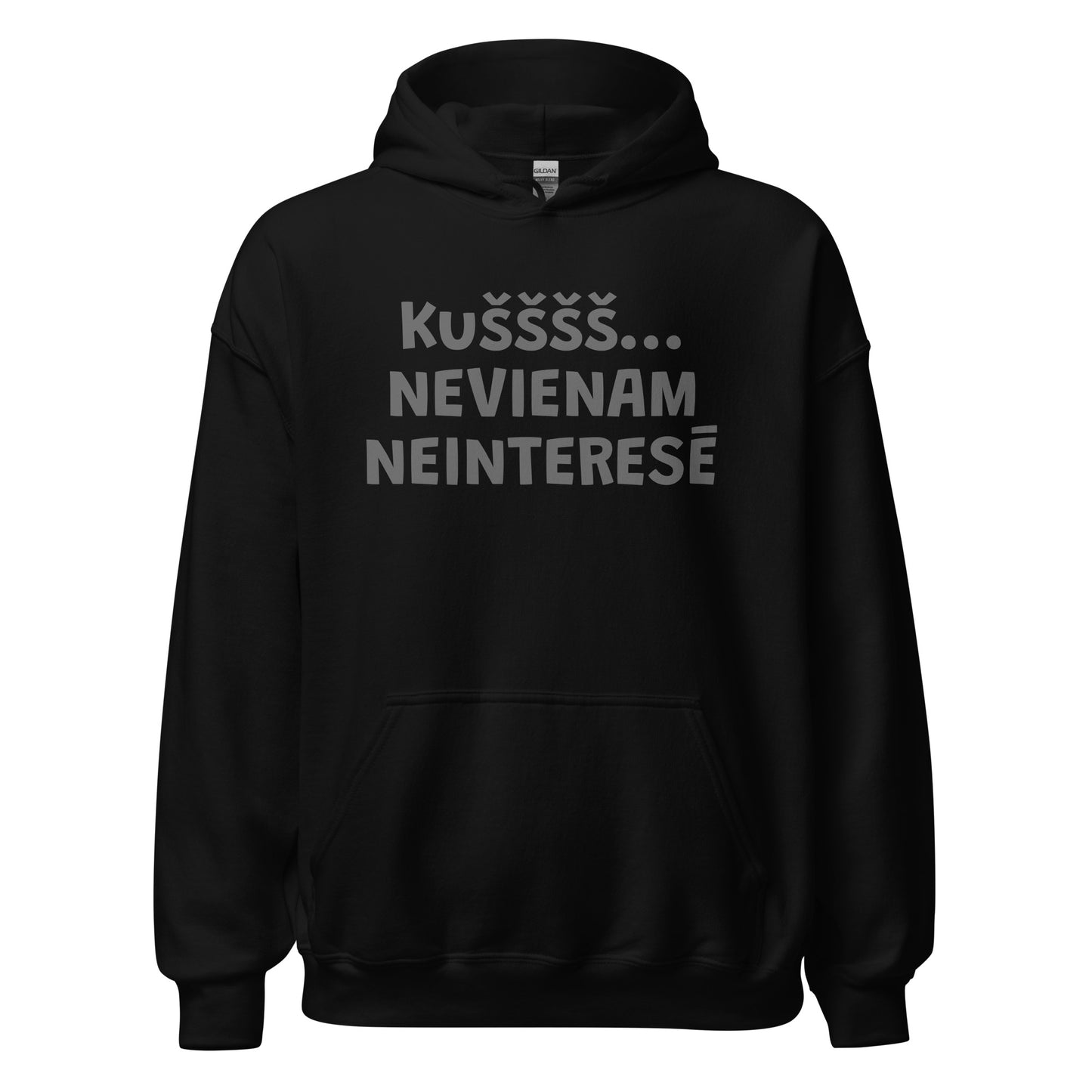 UNISEX HŪDIJS NEVIENAM NEINTERESĒ