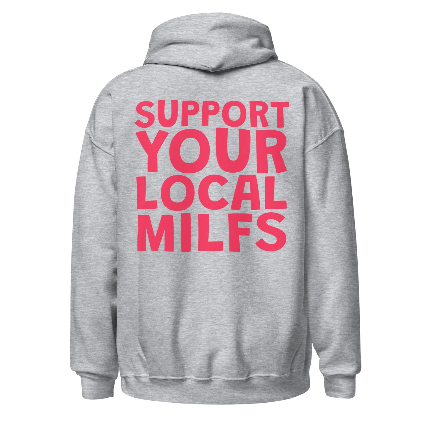 UNISEX HŪDIJS SUPPORT YOUR LOCAL MILFS