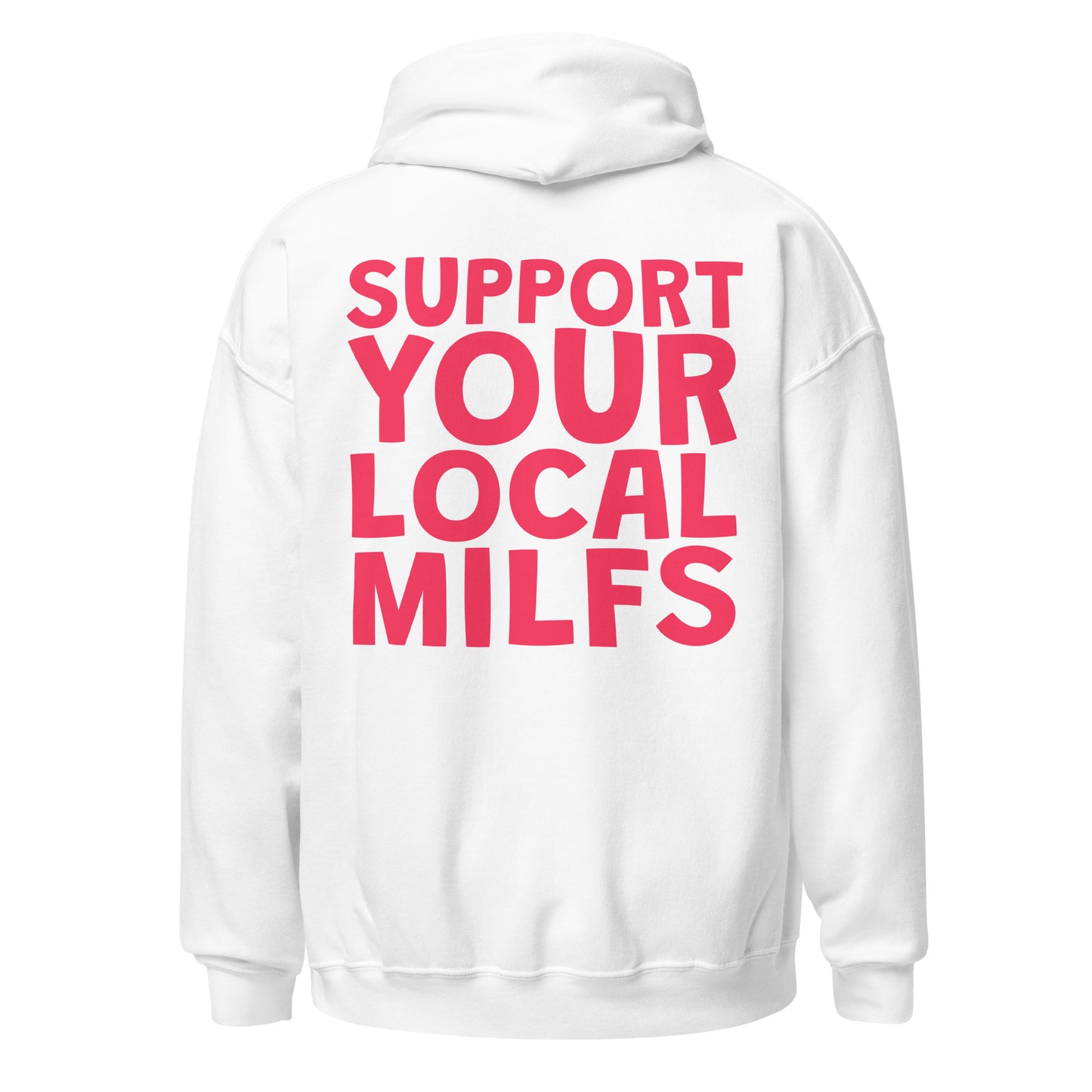 UNISEX HŪDIJS SUPPORT YOUR LOCAL MILFS