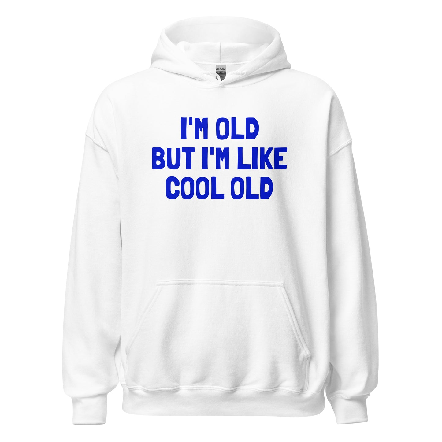 UNISEX HŪDIJS I'M OLD BUT I'M LIKE COOL OLD